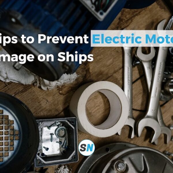 7 Tips to Prevent Electric Motor Damage on Ships